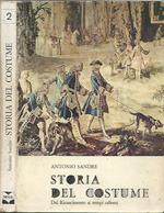 Storia del costume. Dal rinascimento ai tempi nostri