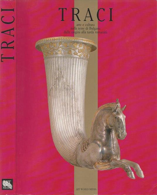 Traci. Arte e cultura nelle terre di Bulgaria dalle origini alla tarda romanità - copertina