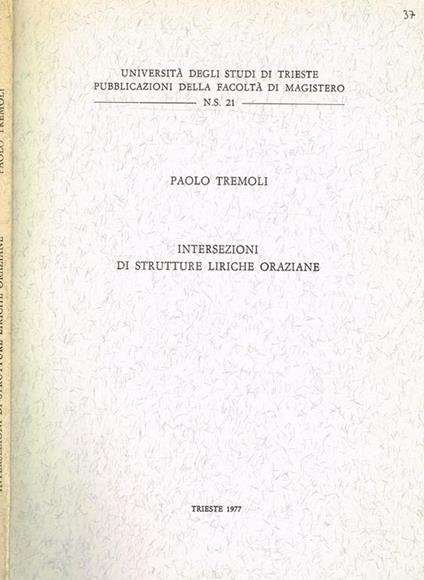 Intersezioni Di Strutture Liriche Oraziane - Paolo Tremoli - copertina