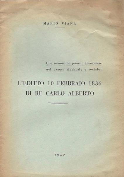 Uno sconosciuto primato Piemontese nel campo sindacato e sociale. L'Editto 10 Febbraio 1836 di Re Carlo Alberto - Mario Viana - copertina