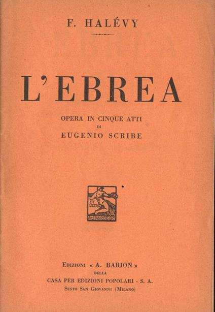 L' ebrea. Opera in cinque atti - Fromental Halévy,Eugéne Scribe - copertina