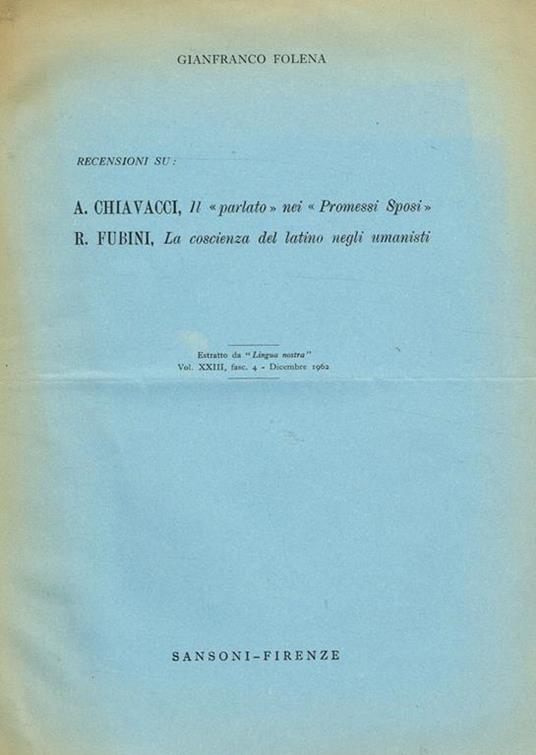 Recensioni Su A.Chiavacci Il Parlato Nei Promessi Sposi, R.Fubini La Coscienza Del Letino Negli Umanisti. Estratto Da Lingua Nostra Vol.Xxiii Fasc.4 - Gianfranco Folena - copertina