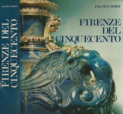 Firenze Del Cinquecento - Franco Borsi - copertina