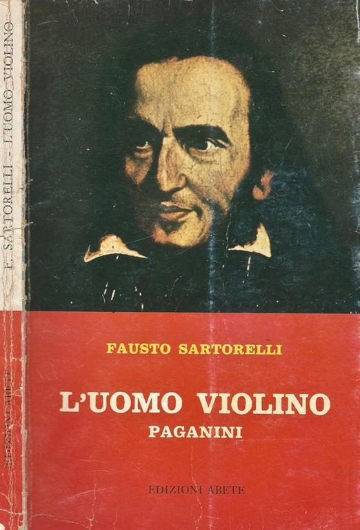 L' Uomo Violino. Paganini - Fausto Sartorelli - copertina