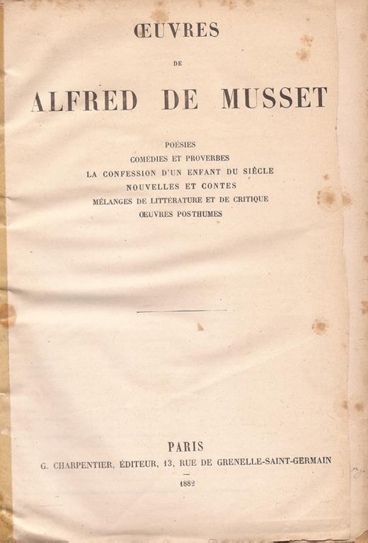 Ouvres de Alfred de Musset. poésies, comédies et proverbes, la confession d'un enfant du siècle, nouvelles et contes, mélanges de littérature et de critique, oeuvres posthumes - Alfred de Musset - copertina