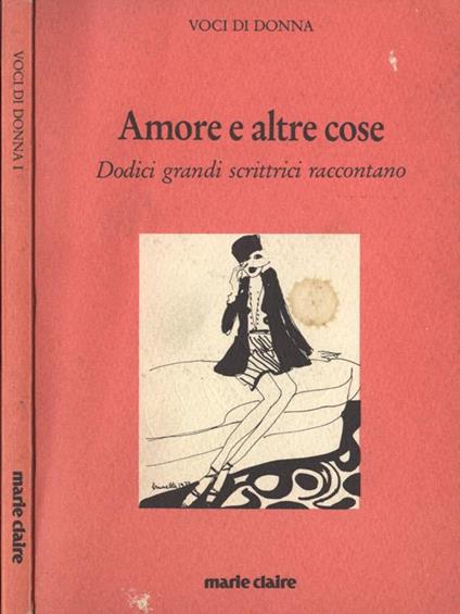 Amore e altre cose. Dodici grandi scrittrici raccontano - copertina