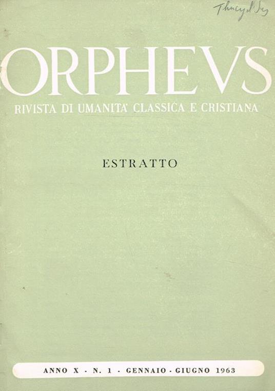 Orpheus. Rivista Di Umanità Classica E Cristiana Anno X N.1 Gennaio-Giugno 1963. Estratto - copertina