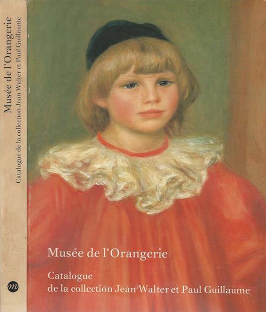 Musée de l'Orangerie. Catalogue de la collection Jean Walter et Paul Guillaume - Michel Hoog - copertina