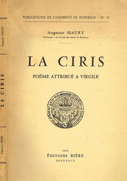 La Ciris. Poeme Attribuè A Virgile - Auguste Haury - copertina