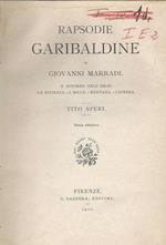 Rapsodie garibaldine. Il ritorno dell'eroe La ritirata I mille Mentana Caprera Tito Speri