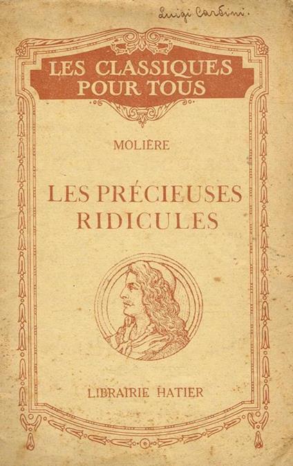 Les Precieuses Ridicules. Extrait Du Theatre Choisi De Moliere, Collection Des Granges - Molière - copertina