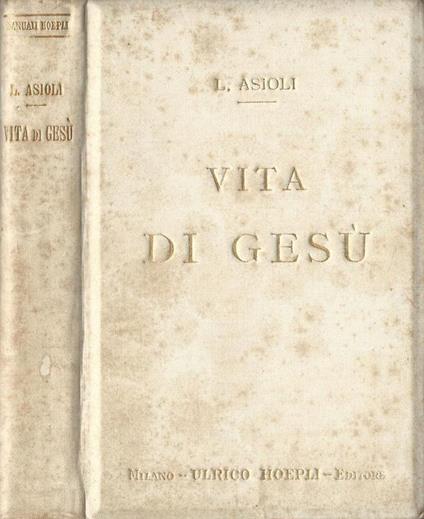 Vita Di Gesu - Luigi Asioli - copertina