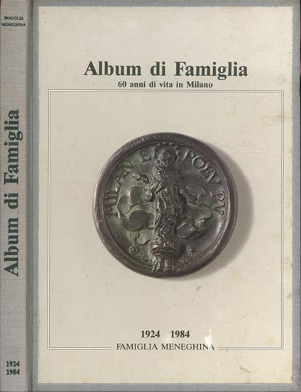 Album di famiglia. 60 anni di vita in Milano - Raffaele Bagnoli,Alessandro Gerli - copertina