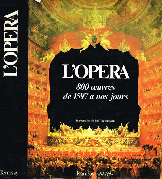 L' Opera. 800 Oeuvres De 1597 à Nos Jours - copertina