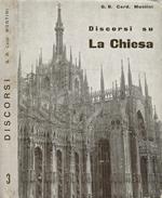 Discorsi su La Chiesa. Discorsi dell' Arcivescovado di Milano