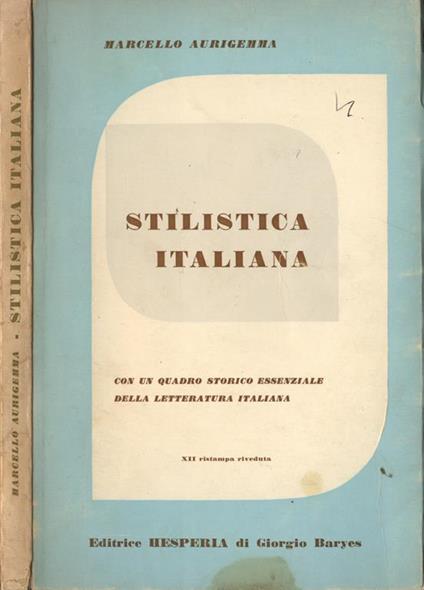 Stilistica italiana. con un quardo storico essenziale della letteratura italiana - Marcello Aurigemma - copertina