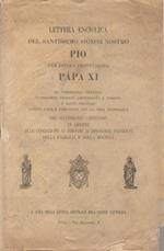 Lettera Enciclica del Santissimo Signor Nostro Pio per Divina Provvidenza Papa XI.... del Matrimonio Cristiano in ordine alle condizioni ai bisogni ai disordini presenti della famigli e della società