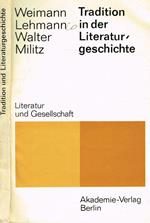 Tradition In Der Literaturgeschichte. Beitrage Zur Kritik Des Burgerlichen Traditionsbegriffs Bei Croce, Ortega, Eliot, Leavis, Barthes