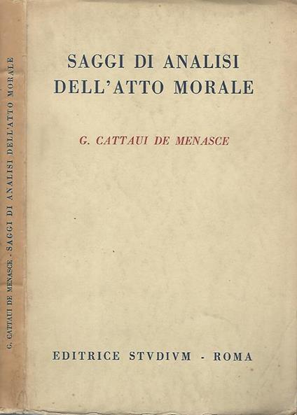 Saggi di analisi dell'atto morale - Giovanni Cattaui de Menasce - copertina