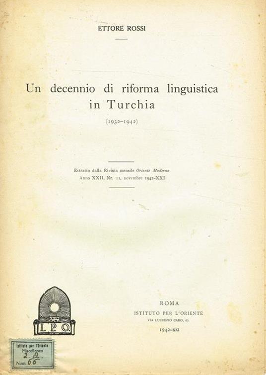 Un Decennio Di Riforma Linguistica In Turchia 1932 1942. Estratto Dalla Rivista Mensile Oriente Moderno Anno Xxii, Nr.11, Novembre 1942 - Ettore Rossi - copertina