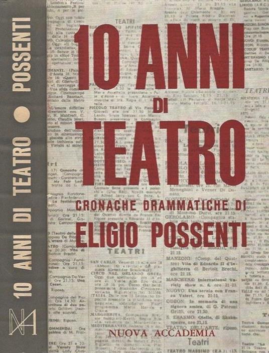 Dieci anni di Teatro. Cronache drammatiche - Eligio Possenti - copertina