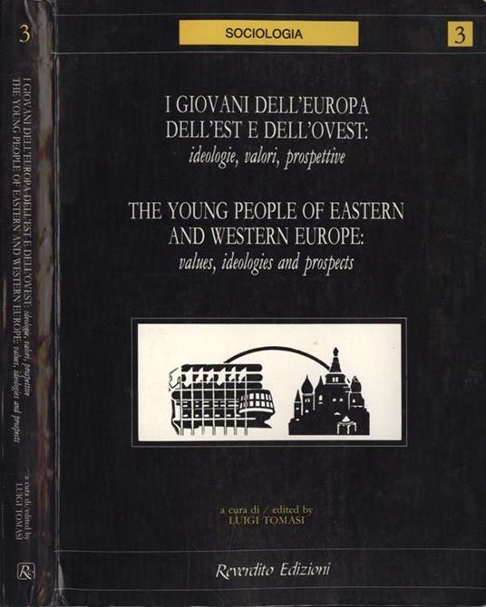 I giovani dell' Europa dell' est e dell' ovest The young people of eastern and western Europe. ideologie valori prospettive values ideologies and prospects - copertina