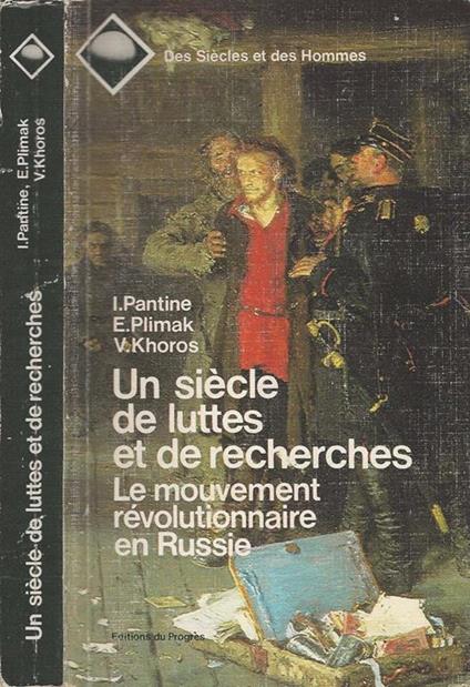 Un siècle de luttes et de recherches. Le mouvement révolutionnaire en Russie - I. Pantine - copertina