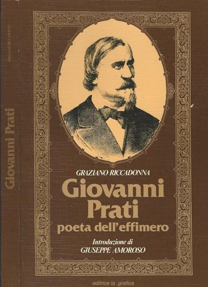 Giovanni Prati. poeta dell'effimero - Graziano Riccadonna - copertina