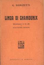 Linda di Chamounix. Melodramma in tre atti