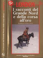 I racconti del Grande Nord e della corsa all' oro