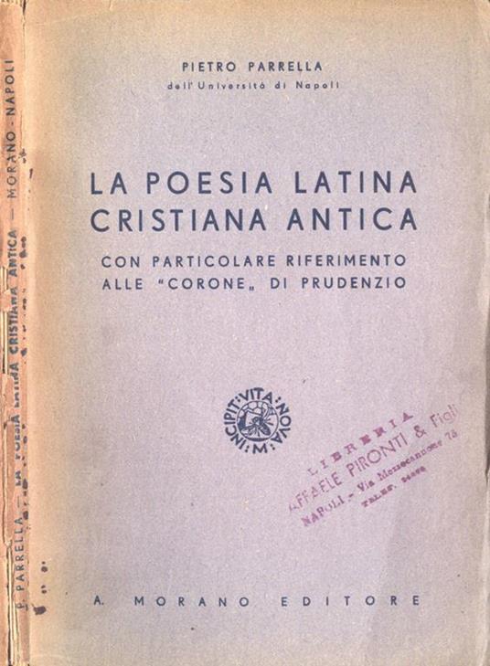 La poesia latina cristiana antica. con particolare riferimento alle Corone di Prudenzio - Pietro P. Parrella - copertina