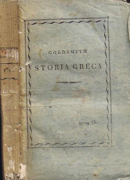 Compendio della Storia Greca (Tomo II). Dalla sua Origine fino alla Riduzione della Grecia in Provincia Romana - Goldsmith - copertina