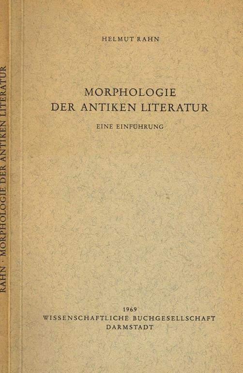 Morphologie Der Antiken Literatur. Eine Einfuhrung - Helmut Rahn - copertina