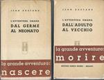 L' avventura umana ( vol.I e III). Dal germe al neonato- Dall'adulto al vecchio