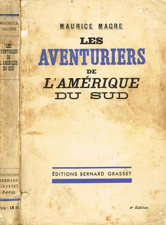 Les Aventuriers De L'Amerique Du Sud - Maurice Magre - copertina