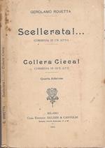 Scellerata!. Collera cieca!