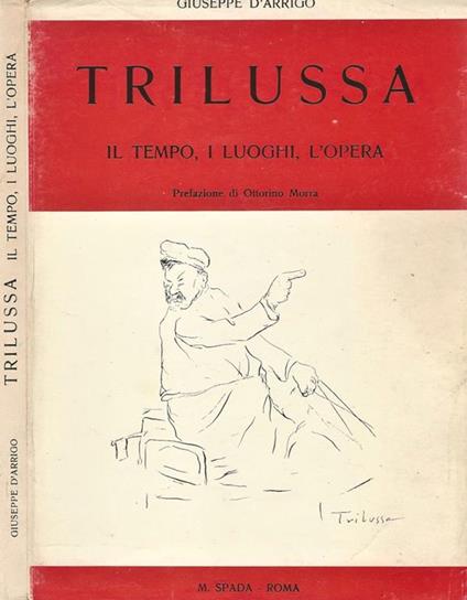 Trilussa. Il Tempo I Luoghi L'Opera - Giuseppe D'Arrigo - copertina