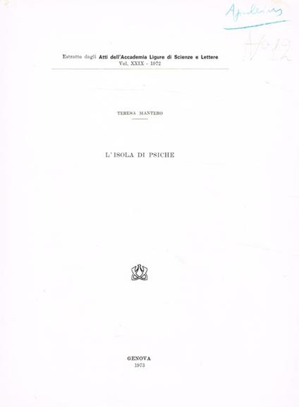 L' Isola Di Psiche. Estratto Dagli Atti Dell'Accademia Ligure Di Scienze E Lettere Vol. Xxix 1972 - Teresa Mantero - copertina