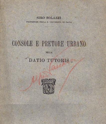 Console e Pretore Urbano nella \Datio Tutoris\"" - Siro Solazzi - copertina