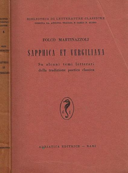 Sapphica Et Vergiliana Su Alcuni Temi Letterari Della Tradizione Poetica Classica - Folco Martinazzoli - copertina