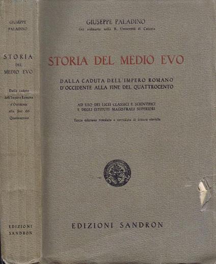 Storia del Medio Evo. Dalla Caduta dell'Impero Romano d'Occidente alla Fine del Quattrocento - Giuseppe Paladino - copertina