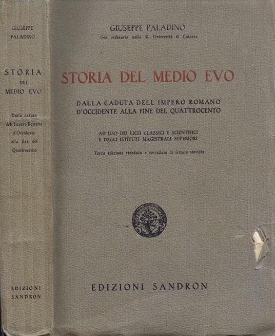 Storia del Medio Evo. Dalla Caduta dell'Impero Romano d'Occidente alla Fine del Quattrocento - Giuseppe Paladino - copertina