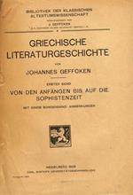 Griechische Literaturgeschichte. Erster Band. Von Den Anfangen Bis Auf Die Sophistenzeit