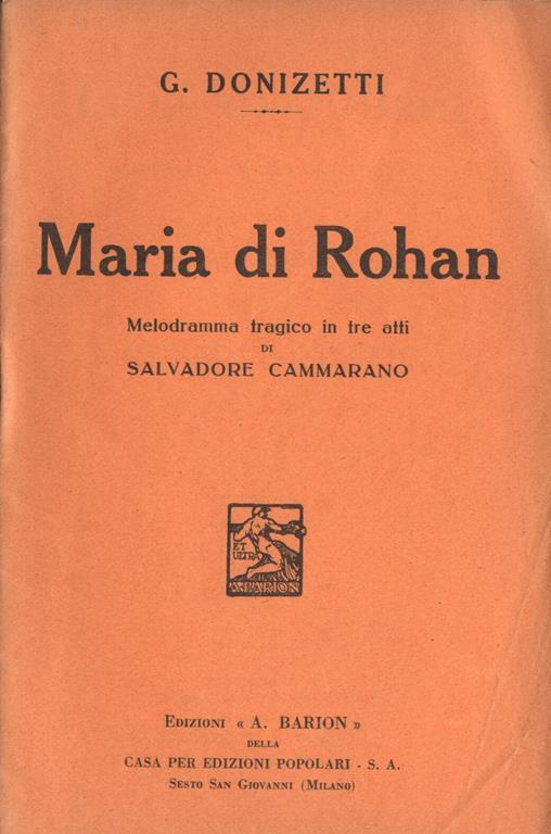 Maria di Rohan. Melodramma tragico in tre atti - Gaetano Donizetti,Salvatore Cammarano - copertina