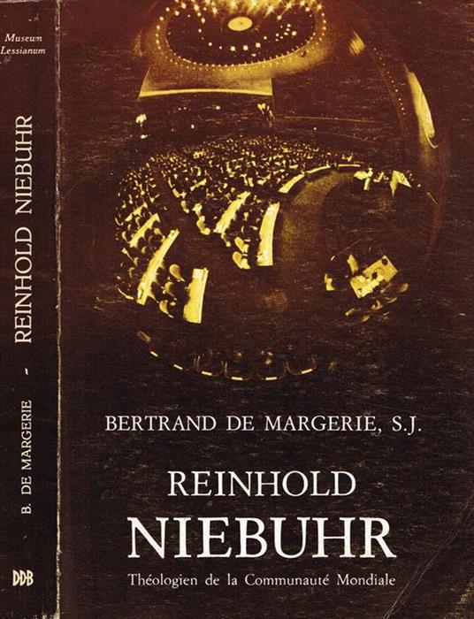 Reinhold Niebuhr. Theologien De La Communautè Mondiale - Bertrand de Margerie - copertina