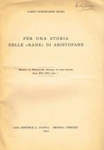 Per Una Storia Delle Rane Di Aristofane. Estratto Da Belfagor, Rassegna Di Varia Umanità, Anno Xvi Fasc.1