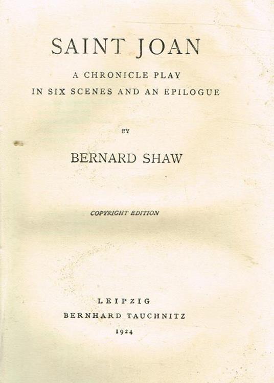 Saint Joan. A Chronicle Play In Six Scenes And An Epilogue - Bernard Shaw - copertina