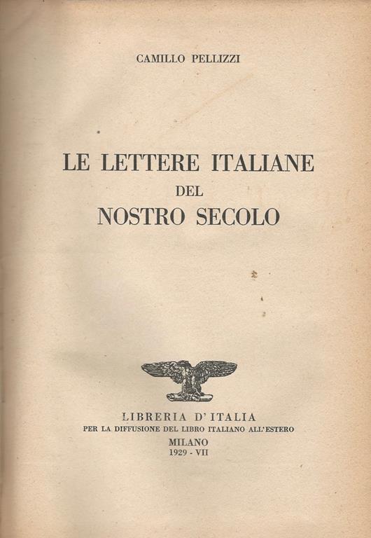 Le lettere italiane del nostro secolo - Camillo Pellizzi - copertina