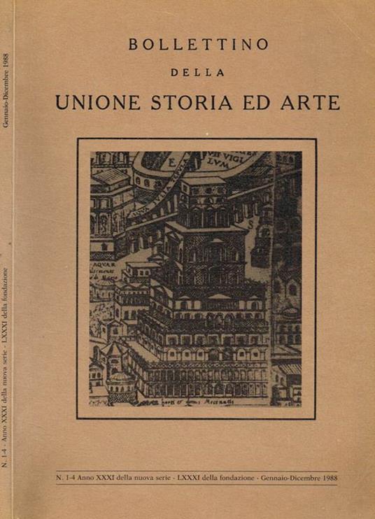 Bollettino Della Unione Storia Ed Arte. N.1-4 Anno Xxxi Della Nuova Serie Lxxxi Della Fondazione - copertina