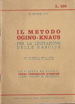 Il metodo Ogino-knaus per la limitazione delle nascite. La scienza ha fissato senza possibilità d'errore i brevi istanti di fecondità